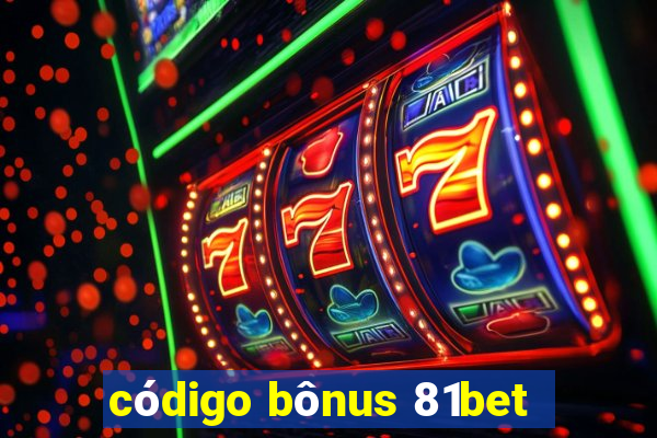 código bônus 81bet